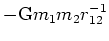 \bgroup\color{Black}$-\mathrm{G} m_1 m_2 r_{1 2}^{-1}$\egroup