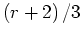 \bgroup\color{Black}$\left(r+2\right)/3$\egroup