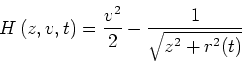 \begin{displaymath}
H\left(z,v,t\right)=\frac{v^2}{2}-\frac{1}{\sqrt{z^2+r^2(t)}}
\end{displaymath}