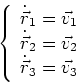 \begin{displaymath}
\left\{
\begin{array}{c}
\dot{\vec{r}}_1=\vec{v}_1 \\
\dot{...
...=\vec{v}_2 \\
\dot{\vec{r}}_3=\vec{v}_3
\end{array}\right. %}
\end{displaymath}