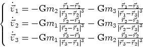 \begin{displaymath}
\left\{
\begin{array}{c}
\dot{\vec{v}}_1= -\mathrm{G} m_2 \f...
...ft\vert\vec{r}_3-\vec{r}_2\right\vert^3}
\end{array}\right. %}
\end{displaymath}