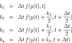 \begin{eqnarray*}
k_1 &=& \Delta t \, f(y(t), t) \\
k_2 &=& \Delta t \, f(y(t)+...
...ac{\Delta t}{2}) \\
k_4 &=& \Delta t \, f(y(t)+k_3, t+\Delta t)
\end{eqnarray*}